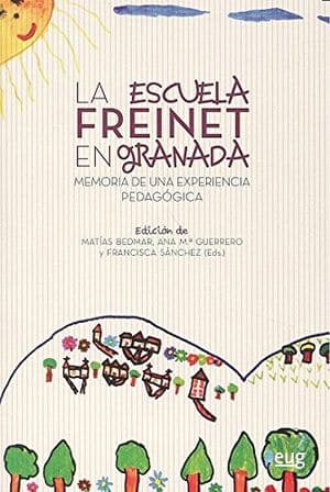 La escuela Freinet en Granada Libros pedagogías alternativas