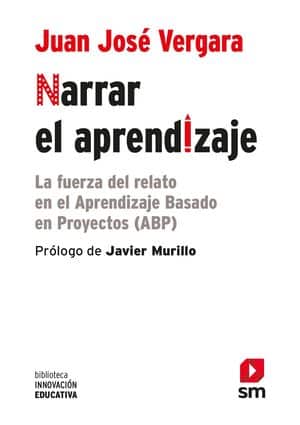 Narrar el aprendizaje. La fuerza del relato en el Aprendizaje Basado en Proyectos 