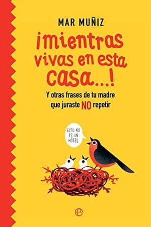 ¡Mientras vivas en esta casa…!