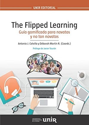 The Flipped Learning: Guía &Quot;Gamificada&Quot; Para Novatos Y No Tan Novatos