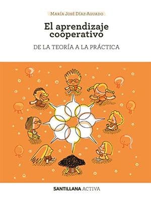 El Aprendizaje Cooperativo. De La Teoría A La Práctica