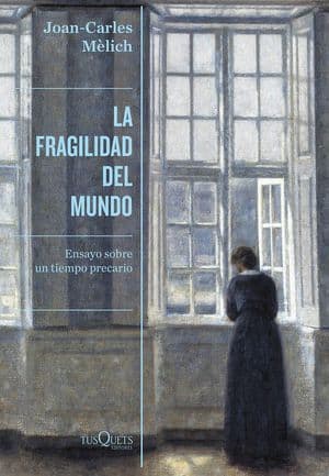 La fragilidad del mundo novedades editoriales abril