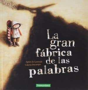 La Gran Fábrica De Las Palabras Álbumes Ilustrados Palabras