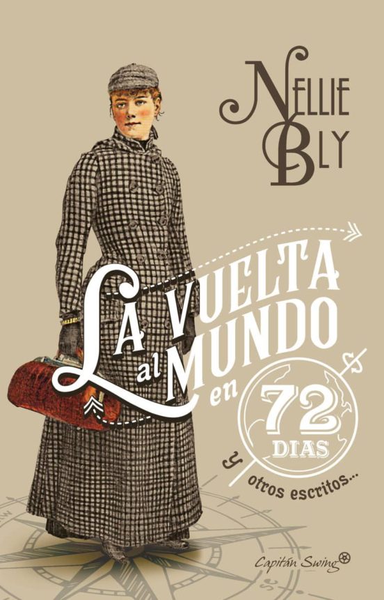 Libro de Nelly Bly donde cuenta su viaje alrededor del mundo en 1889 y otros escritos