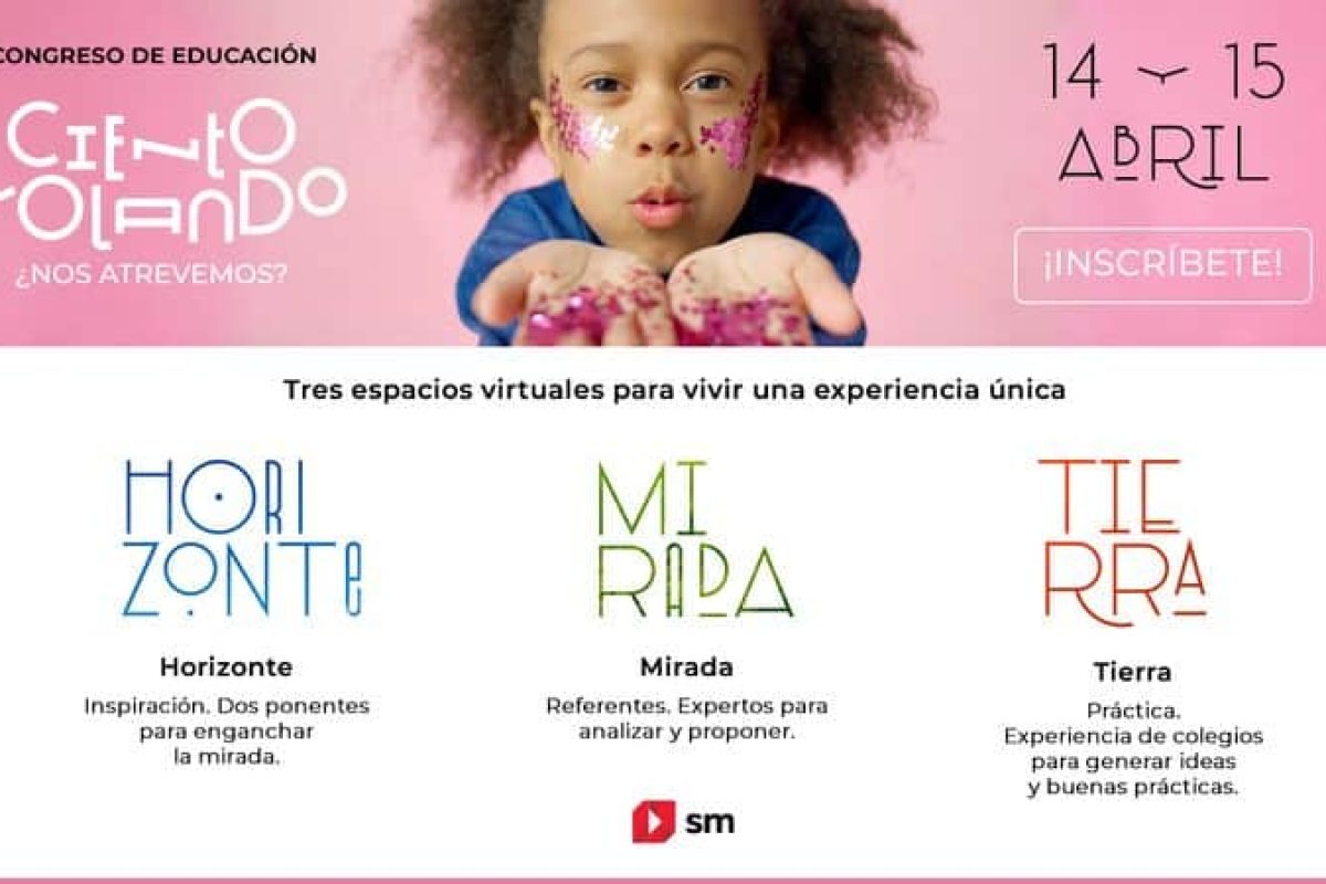 ‘Ciento volando’ el congreso inspirador para la comunidad educativa Congreso Ciento volando SM