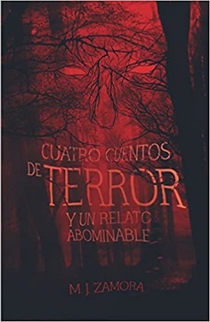 Cuatro Cuentos De Terror Y Un Relato Abominable