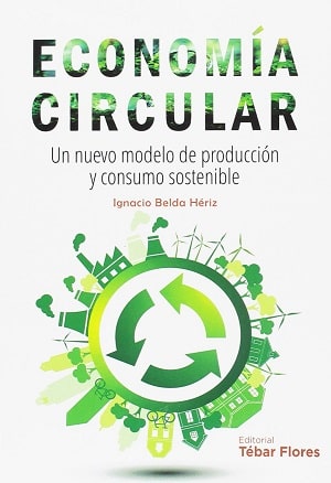 Economía Circular: Un Nuevo Modelo De Producción Y Consumo Sostenible