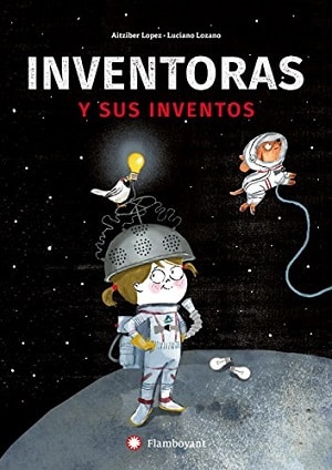 Inventoras Y Sus Inventos Álbumes Ilustrados Inspiradores