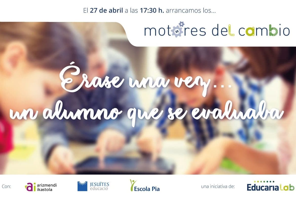 ‘Motores del cambio’: la evaluación de los alumnos a debate Motores del cambio, la evaluación del alumno a debate