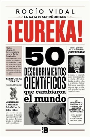 ¡Eureka! 50 descubrimientos científicos que cambiaron al mundo