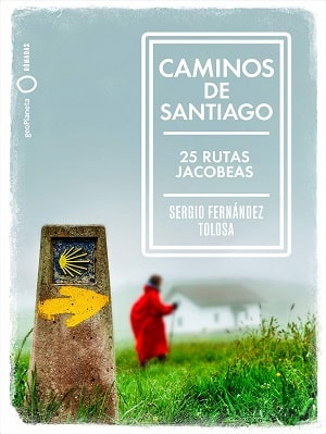 Caminos de Santiago: 25 rutas jacobeas