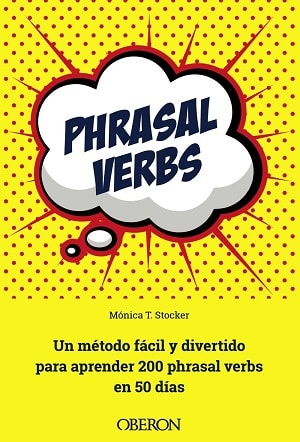 Phrasal verbs: Un método fácil y divertido Libros pruebas oficiales inglés