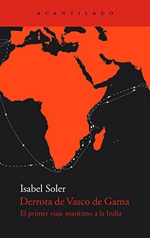 Derrota de Vasco de Gama: Primer viaje marítimo a la India Libros expediciones