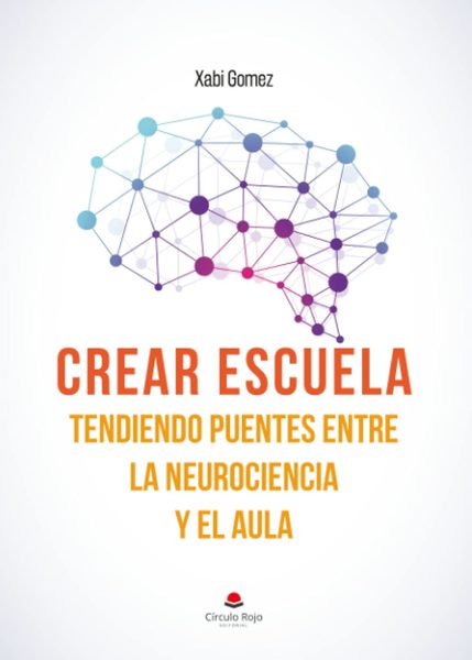 Crear escuela. Neuroeducación