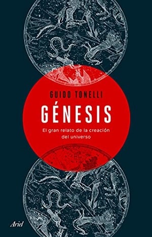 Génesis: El Gran Relato De La Creación Del Universo Libros De Divulgación Científica