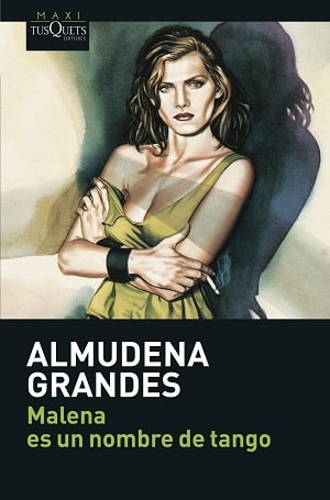 Malena es un nombre de tango Almudena Grandes