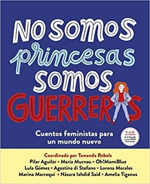 No somos princesas somos guerreras