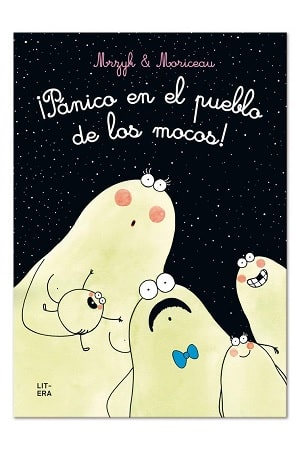 Pánico en el pueblo de los mocos