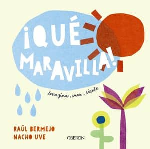 ¡Qué maravilla! Imagina, crea y siente