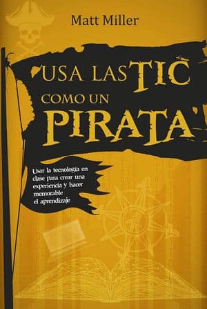 Usa las TIC como un pirata mejores libros educativos 2021