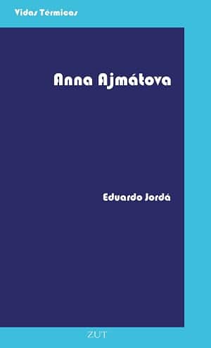 Anna Ajmátova. Bajo el muro rojo y ciego