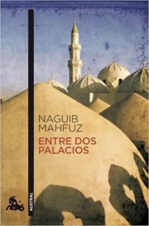 Entre dos palacios - Naguib Mahfuz
