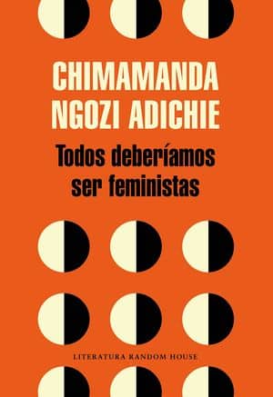 Todos deberíamos ser feministas de Chimamanda Ngozi Adichie