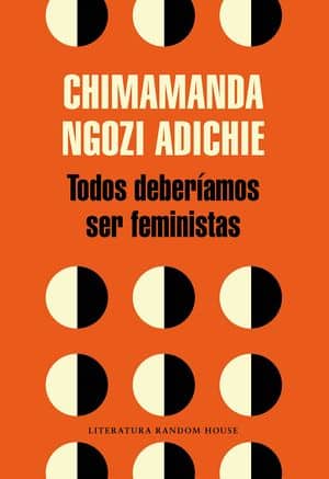 Todos Deberíamos Ser Feministas De Chimamanda Ngozi Adichie