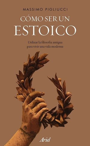 Cómo ser un estoico libros sobre estoicismo 