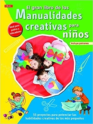 El Gran Libro De Las Manualidades Creativas Para Niños Libros De Carnaval 