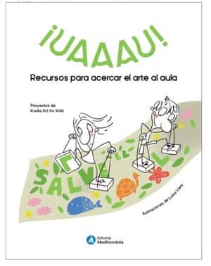 ¡Uaaau! Recursos para acercar el arte al aula novedades editoriales abril