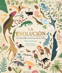 La evolución: la increíble aventura de la vida