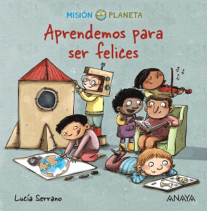 Aprendemos a ser felices: Misión Planeta libros Objetivos de Desarrollo Sostenible 