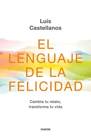 El Lenguaje De La Felicidad 