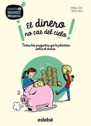 ¡El dinero no cae del cielo!