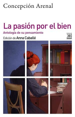La pasión por el bien. Antología de su pensamiento moral