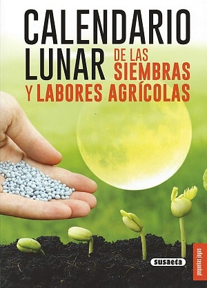 Calendario Lunar De Las Siembras Y Labores Agrícolas 