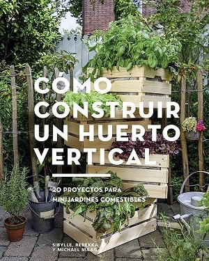 Cómo construir un huerto vertical 