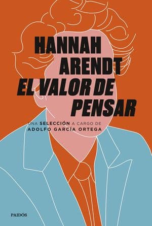 Hannah Arendt El Valor De Pensar