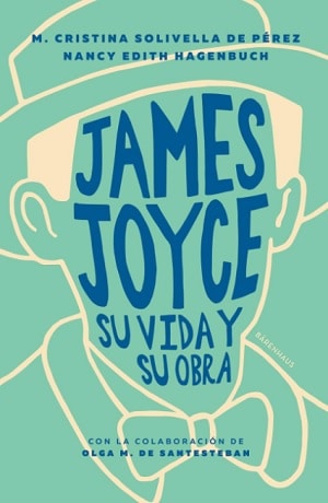 James Joyce. Su vida y su obra 
