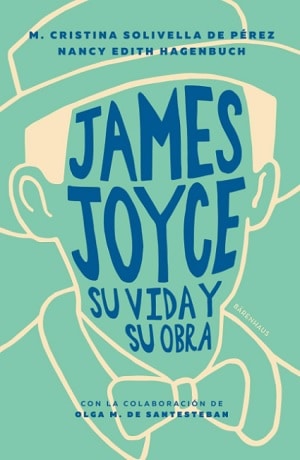 James Joyce. Su Vida Y Su Obra 