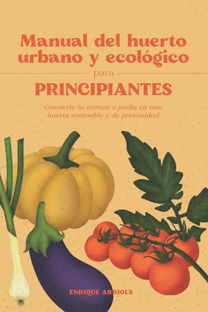 Manual del huerto urbano y ecológico 