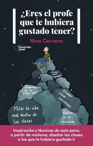 ¿Eres El Profe Que Te Hubiera Gustado Tener? Libros Para Docentes