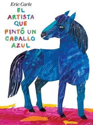 El Artista Que Pintó Un Caballo Azul Libros De Arte 