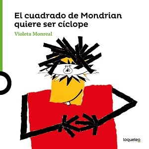 El Cuadrado De Mondrian Quiere Ser Cíclope 