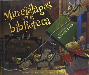 Murciélagos en la biblioteca libros sobre bibliotecas para niños 