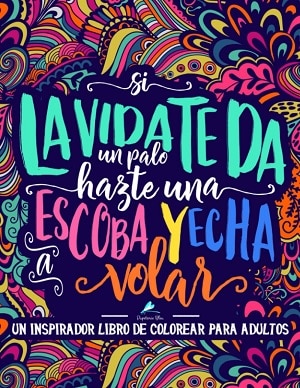 Si La Vida Te Da Un Palo Libros Colorear Adultos 