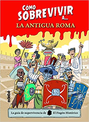 Como sobrevivir a la Antigua Roma