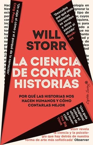 La ciencia de contar historias. Por qué las historias nos hacen humanos y cómo contarlas mejor 