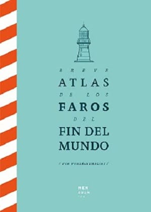 Breve Atlas de los faros del fin del mundo 